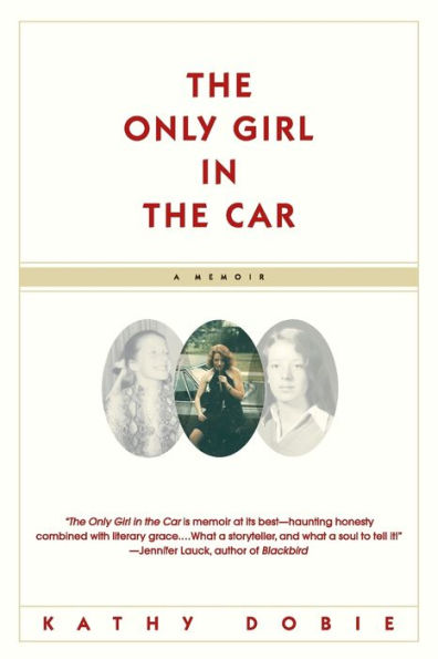 The Only Girl in the Car: A Memoir