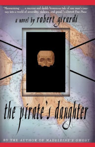 Title: The Pirate's Daughter, Author: Robert Girardi