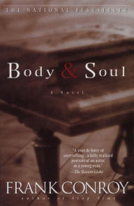 Title: Body and Soul: A Novel, Author: Frank Conroy