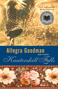 Title: Kaaterskill Falls, Author: Allegra Goodman