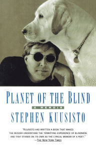 Title: Planet of the Blind, Author: Stephen Kuusisto