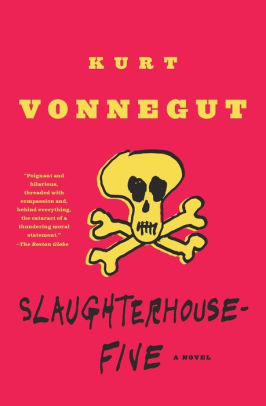 Slaughterhouse-Five, or The Children's Crusade: A Duty-Dance with Death by  Kurt Vonnegut, Paperback | Barnes & Noble®