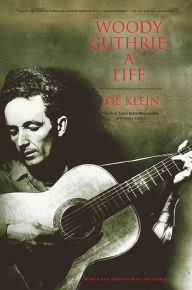 Title: Woody Guthrie: A Life, Author: Joe Klein