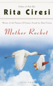 Title: Mother Rocket, Author: Rita Ciresi