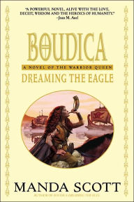 Title: Boudica: Dreaming the Eagle, Author: Manda Scott