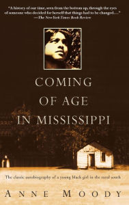 Title: Coming of Age in Mississippi, Author: Anne Moody