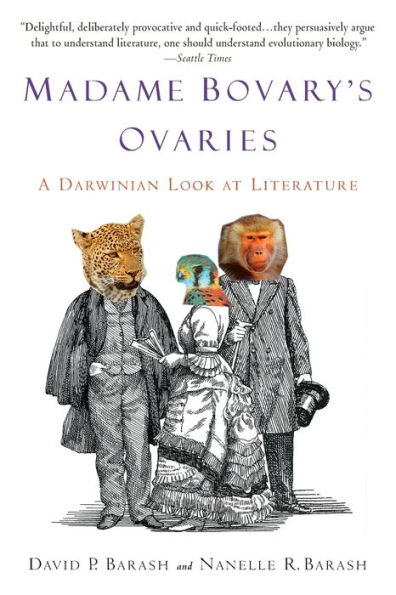 Madame Bovary's Ovaries: A Darwinian Look at Literature