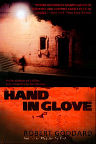Title: Hand in Glove, Author: Robert Goddard