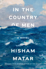 Title: In the Country of Men, Author: Hisham Matar