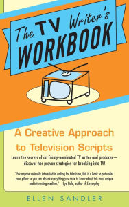 Title: The TV Writer's Workbook: A Creative Approach to Television Scripts, Author: Ellen Sandler