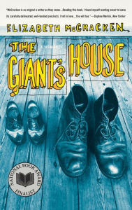 Title: The Giant's House: A Romance, Author: Elizabeth McCracken