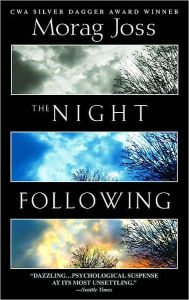 Title: The Night Following: A Novel, Author: Morag Joss