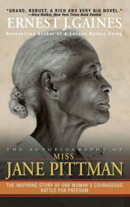 Title: The Autobiography of Miss Jane Pittman, Author: Ernest J. Gaines