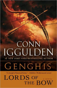 Title: Genghis: Lords of the Bow (Khan Dynasty Series #2), Author: Conn Iggulden