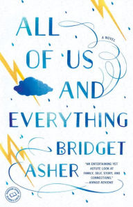 Title: All of Us and Everything: A Novel, Author: Bridget Asher