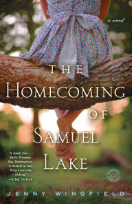 Title: The Homecoming of Samuel Lake: A Novel, Author: Jenny Wingfield