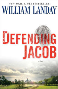 Title: Defending Jacob: A Novel, Author: William Landay