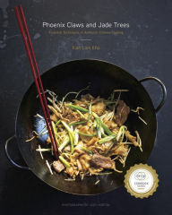 Title: Phoenix Claws and Jade Trees: Essential Techniques of Authentic Chinese Cooking: A Cookbook, Author: Kian Lam Kho