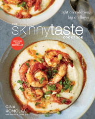 Title: The Skinnytaste Cookbook: Light on Calories, Big on Flavor, Author: Gina Homolka