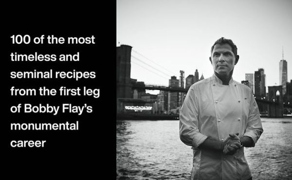 Bobby Flay: Chapter One: Iconic Recipes and Inspirations from A Groundbreaking American Chef: Cookbook