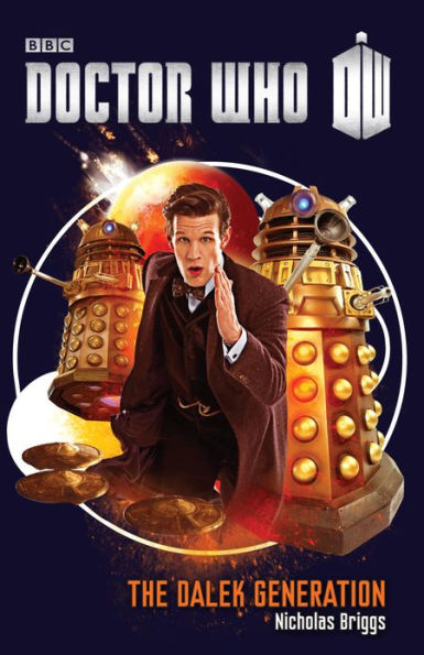 Doctor Who: The Dalek Generation: A Novel