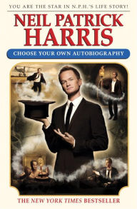 Title: Neil Patrick Harris: Choose Your Own Autobiography, Author: Neil Patrick Harris