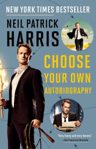 Title: Neil Patrick Harris: Choose Your Own Autobiography, Author: Neil Patrick Harris