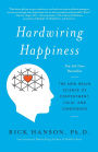 Hardwiring Happiness: The New Brain Science of Contentment, Calm, and Confidence