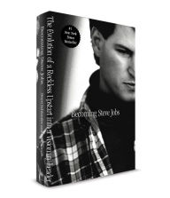 Title: Becoming Steve Jobs: The Evolution of a Reckless Upstart into a Visionary Leader, Author: Brent Schlender