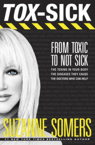 Title: TOX-SICK: From Toxic to Not Sick, Author: Suzanne Somers