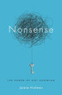 Nonsense: The Power of Not Knowing