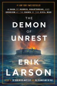 Download ebooks for kindle fire The Demon of Unrest: A Saga of Hubris, Heartbreak, and Heroism at the Dawn of the Civil War 9780385348744 in English PDB by Erik Larson