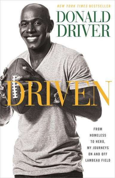 Driven: From Homeless to Hero, My Journeys On and Off Lambeau Field