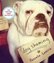 Title: Dog Shaming, Author: Pascale Lemire