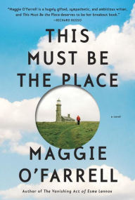 Title: This Must Be the Place, Author: Maggie  O'Farrell