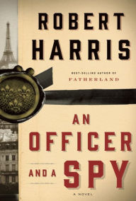 Title: An Officer and a Spy, Author: Robert Harris