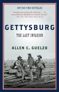 Title: Gettysburg: The Last Invasion, Author: Allen C. Guelzo