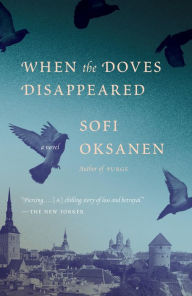 Title: When the Doves Disappeared: A novel, Author: Sofi Oksanen