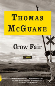 Title: Crow Fair: Stories, Author: Thomas McGuane