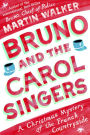 Bruno and the Carol Singers: A Christmas Mystery of the French Countryside