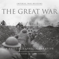 Title: The Great War: A Photographic Narrative, Author: Mark Holborn