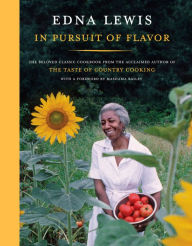 Title: In Pursuit of Flavor: The Beloved Classic Cookbook from the Acclaimed Author of The Taste of Country Cooking, Author: Edna Lewis