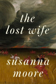 Title: The Lost Wife, Author: Susanna Moore