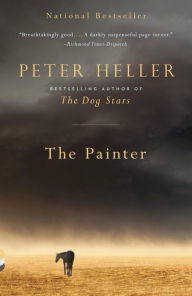 Title: The Painter: A novel, Author: Peter Heller