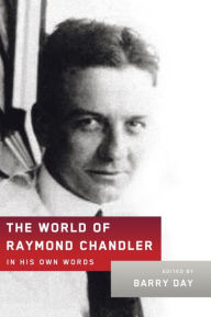 Title: The World of Raymond Chandler: In His Own Words, Author: Raymond Chandler