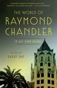 Title: The World of Raymond Chandler: In His Own Words, Author: Raymond Chandler