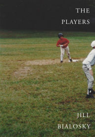 Title: The Players: Poems, Author: Jill Bialosky