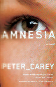 Title: Amnesia, Author: Peter Carey