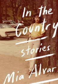 Title: In the Country: Stories, Author: Mia Alvar