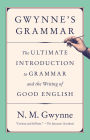 Gwynne's Grammar: The Ultimate Introduction to Grammar and the Writing of Good English